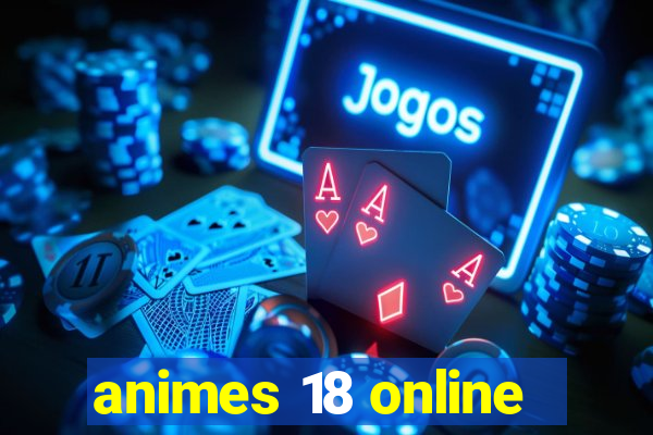 animes 18 online